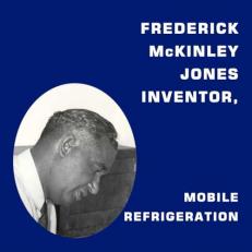 Frederick McKinley Jones, Inventor, Mobile Refrigeration (Great Black Inventor Series) 