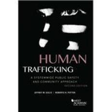 Goltz and Potter's Human Trafficking: a Systemwide Public Safety and Community Approach, 2d 2nd