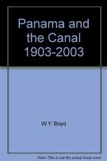 Panama and the Canal 1903-2003; An Historical Novella 2nd